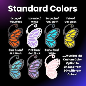 May include: A selection of butterfly wing shapes in various colours, including orange, lavender, turquoise, yellow, blue green, pink blue, and pastel pink. The text "Standard Colors" is at the top of the image. The text "...Or Select The Custom Colour Option to Choose from 50+ Different Colours!" is at the bottom of the image.