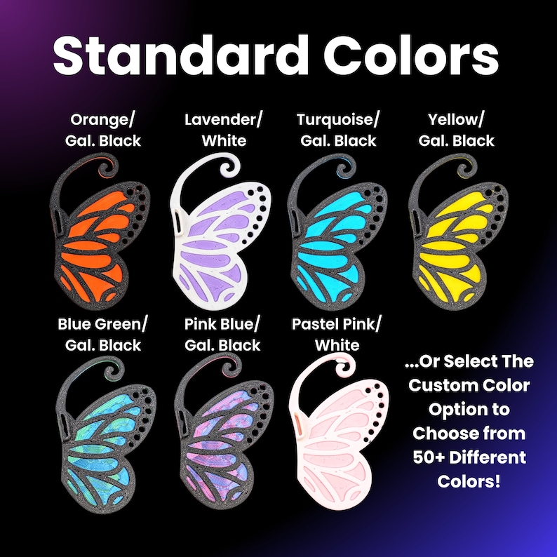 May include: A selection of butterfly wing shapes in various colours, including orange, lavender, turquoise, yellow, blue green, pink blue, and pastel pink. The text "Standard Colors" is at the top of the image. The text "...Or Select The Custom Colour Option to Choose from 50+ Different Colours!" is at the bottom of the image.