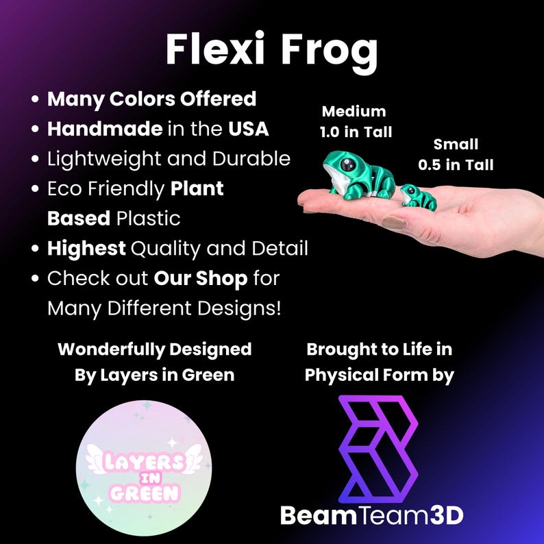May include: A pair of green and black Flexi Frogs, one medium at 1.0 inches tall and one small at 0.5 inches tall, are displayed. The image includes text that says "Flexi Frog", "Many Colors Offered", and "Handmade in the USA".