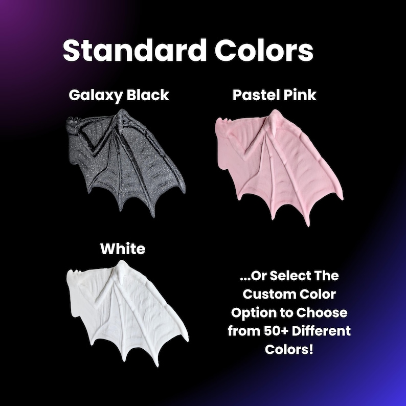 May include: Image displays three pairs of stylized wings in Galaxy Black, Pastel Pink, and White. Text reads "Standard Colors" and "...Or Select The Custom Color Option to Choose from 50+ Different Colors!"