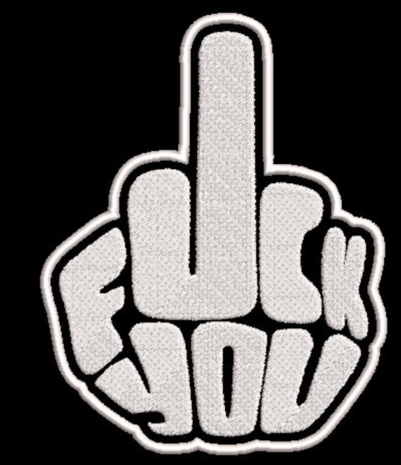 Middle Finger Fuck You Adult Embroidery Design, Patch Embroidery