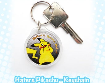 Haters Gonna Hate Keychain