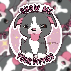 Pode incluir: Um adesivo rosa e branco com um filhote de pit bull cinza e branco de desenho animado com a língua rosa para fora. O adesivo diz "Show Me Your Pitties" em letras rosa.