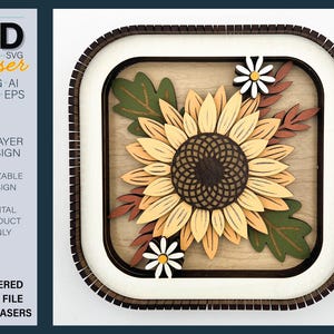 May include: A layered wooden sunflower design with a dark brown frame and white inner border. The sunflower has yellow and orange petals, a dark brown center, and green leaves. The text "MY 3D laser" and "LAYERED CUT FILE FOR LASERS" are visible.