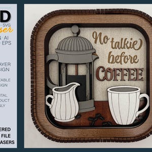 May include: A multi-layered wooden wall art piece featuring a French press, a creamer, and a coffee mug. The text reads No talkie before COFFEE. The design uses dark and light wood tones with engraved details, creating a dimensional effect.