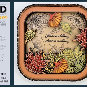 May include: A 6-layer 3D laser cut design of autumn leaves in a square frame. The design features a variety of leaves in shades of red, orange, yellow, and green. The text "Leaves are falling, Autumn is calling" is written in the center of the design.