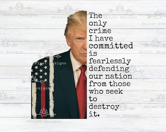 May include: Half portrait of a man in a suit and red tie, with the American flag on the left side. Text reads: "The only crime I have committed is fearlessly defending our nation from those who seek to destroy it."