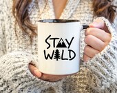 Stay Wild Black White Coffee or Tea Mug - FREE SHIPPING
