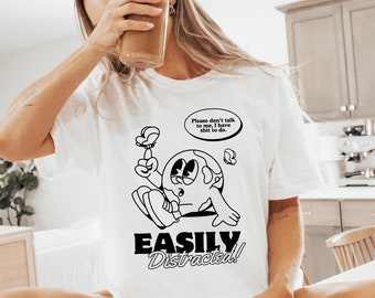 Easily Distracted ADHD Funny Tshirt, Retro Mascot Graphic Shirt Design, Mental Health Tshirt, ADHD and Autism Gift Ideas, Neurospicy Shirt