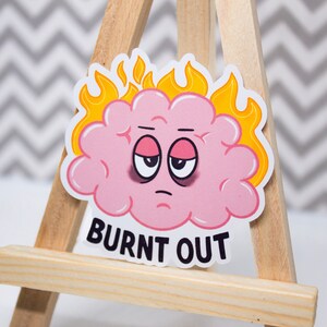 Burnt Out Brain Sticker for ADHD and Autism Mental Health Quotes Sticker Tired Brain on Fire Illustration Sticker Reminders for ADHD Funny