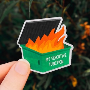 May include: A green trash can with flames coming out of it. The text "My Executive Function" is written on the side of the can.