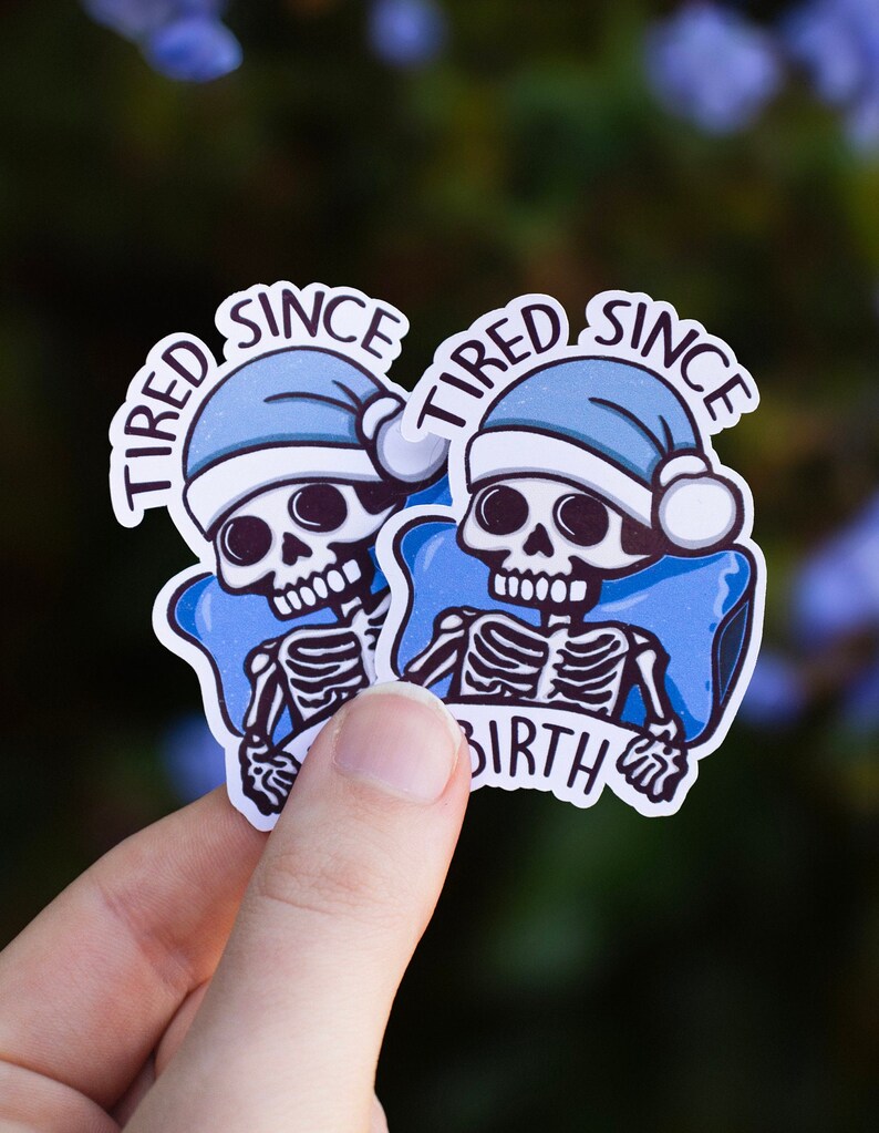 Skeleton Sleep Sticker Tired Since Birth, Skeleton Illustration, Funny ADHD Sticker, Autism ...