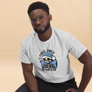 Tired Since Birth Skeleton Tshirt, Always Tired Shirt, Tired Mom Club Gift Idea, Cute Skeleton Shirt, Tired Teacher Gifts, Sleep Deprived, Skeleton Unisex Graphic Tshirt, Funny ADHD and Autism Shirt, Neurospicy, Dopamine