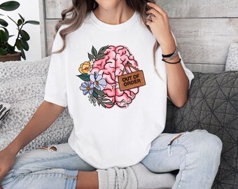 Funny Out of Order Brain Tshirt for ADHD and Autism, Floral Mental Health Shirt, Minds of All Kinds, Neurodiversity is Beautiful, AuDHD Gift