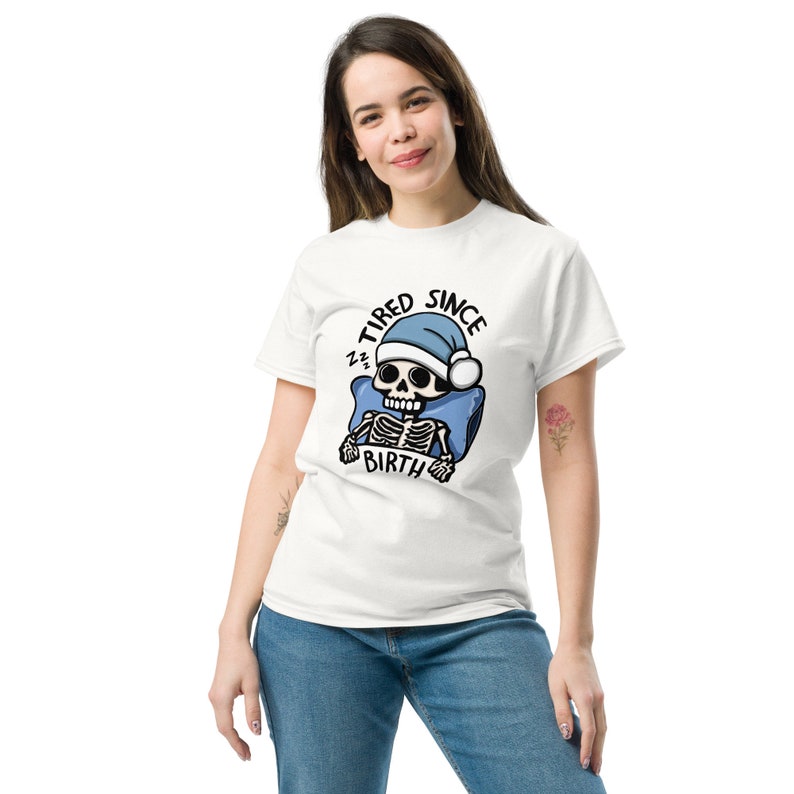 Tired Since Birth Skeleton Tshirt, Always Tired Shirt, Tired Mom Club Gift Idea, Cute Skeleton Shirt, Tired Teacher Gifts, Sleep Deprived, Skeleton Unisex Graphic Tshirt, Funny ADHD and Autism Shirt, Neurospicy, Dopamine