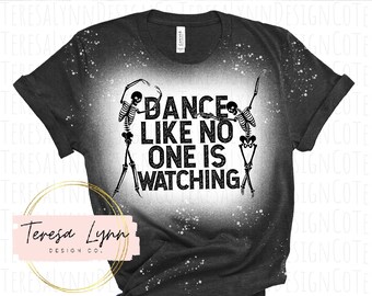 Dance Like No One is Watching | Dancing Skeletons | Png | Digital Download | Dance Sublimation Designs | Transparent Background | T-Shirts