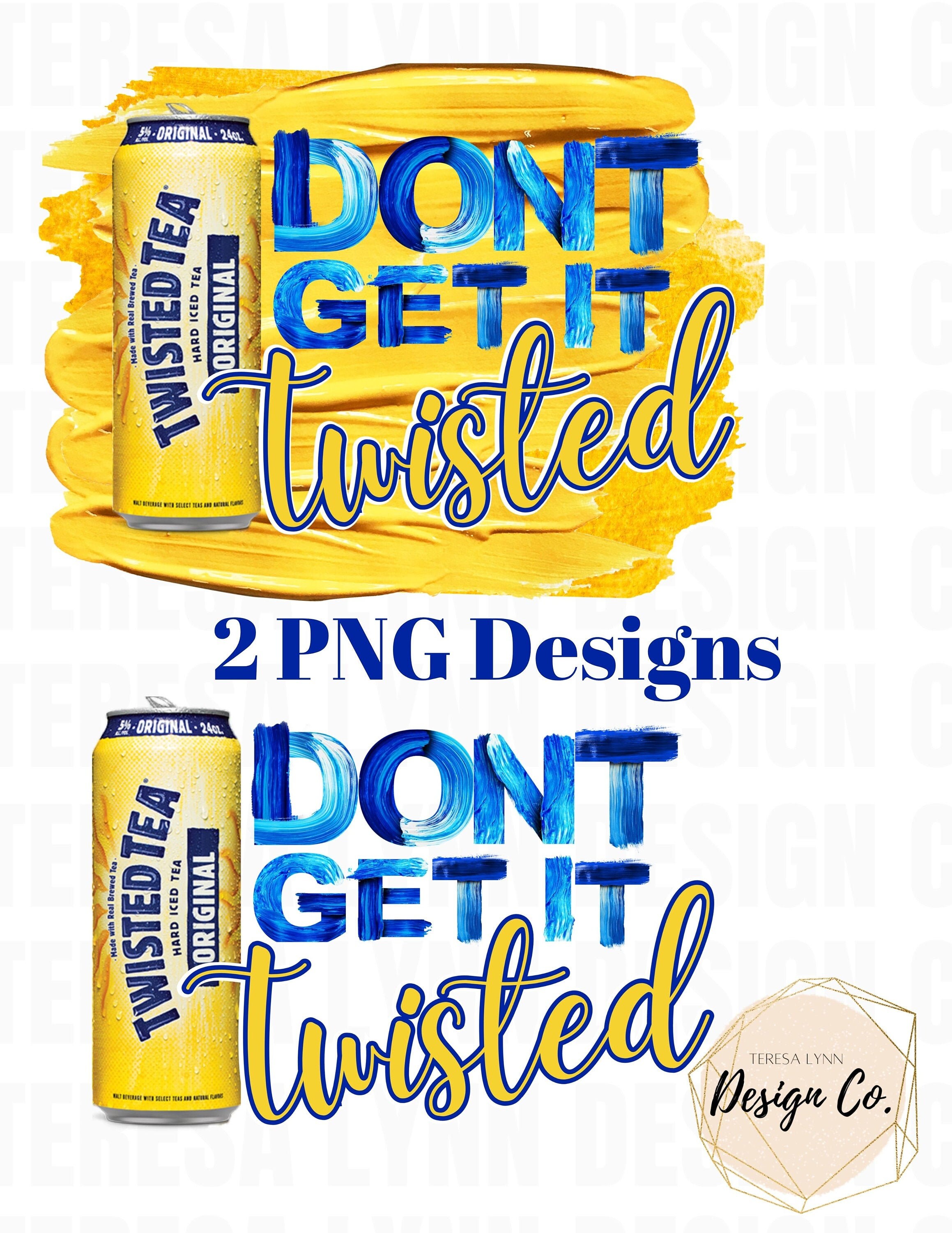 Twisted Tea Design / Dont get Twisted /PNG / Digital | Etsy