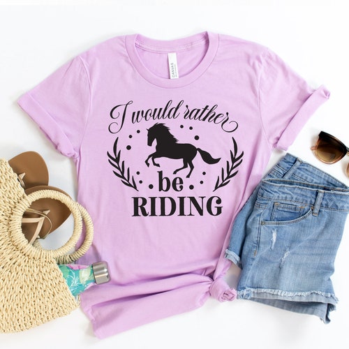 Horse Shirt I'd Rather Be Riding Horses Equestrian Etsy