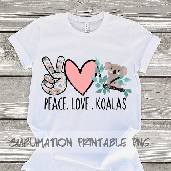 Peace Love Koalas sublimation design, Sublimation Design Download, Digital File, DTG Printing, Koala png