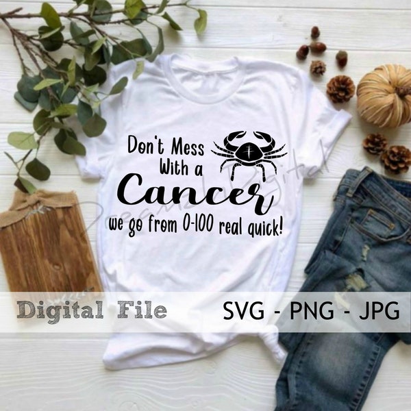 Dont Mess With A Cancer svg, Horoscope svg, Born In July Cut File, Digital File, Cancer Shirt, Svg Cutting Files