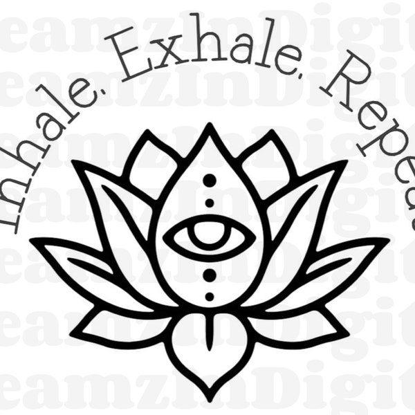 Inhale Exhale Repeat SVG, Yoga svg, Namaste Design, Lotus svg, Cut File for Cricut, Silhouette, Yoga Shirt, Yoga Tee, Vinyl Cut File