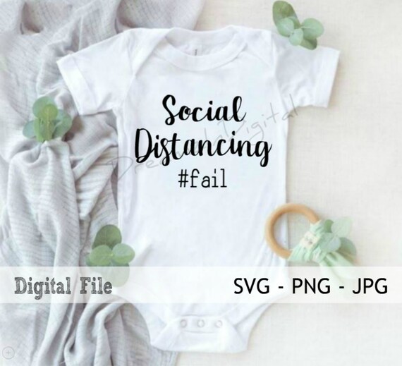 Download Art Collectibles Clip Art Social Distancing Fail Funny Baby Onesie Quarantine Svg Jpeg Png Designs Cut Files Silhouette Cricut File