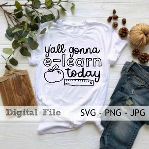 Y'all gehen, um E-Lernen heute SVG, virtuelles Lernen Svg, Geschenk für Lehrer, virtuelle Klasse Shirt, Home School SVG, virtuelles Lernen Shirt