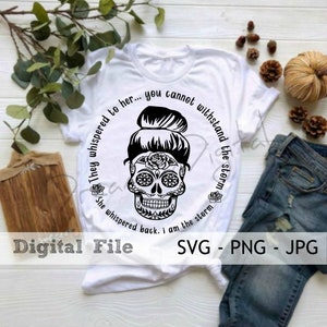 I am the Storm svg, Sugar Skull svg, Calavera, Mexican Skull, Digital File, svg png jpg, Skull Mandala