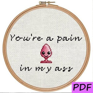 Eres un dolor en mi culo Butt Plug Patrón de punto de cruz (Descarga instantánea PDF)