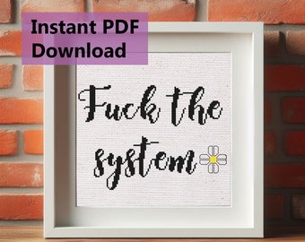 Patrón de punto de cruz Fuck The System / Cita divertida de bricolaje Punto de cruz fácil para principiantes, regalo único, diseño floral de flores Descargar PDF