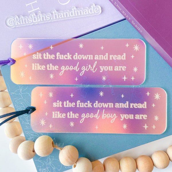 Sit Down And Read | Iridescent Acrylic Bookmark | Good Girl/Boy | Smutty Spicy Genre | Bookish Phrase | Romance Reader | Romantasy Read