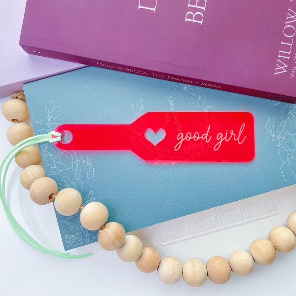 Good Girl Pink Paddle Acrylic Bookmark | Smutty Spicy Book Genre | Bookish Phrase | Romance Reader | Romantasy Read | Praise | Page Marker