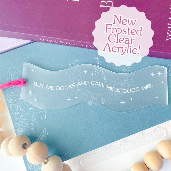 Buy Me Books And Call Me A Good Girl | Frosted Wavy Acrylic Bookmark | Smutty Spicy Genre | Bookish Phrase | Romance Reader | Romantasy Read