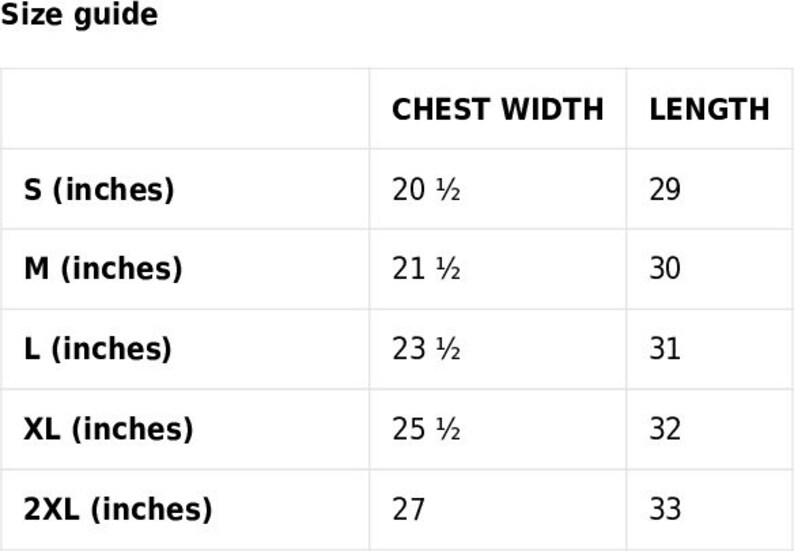 May include: Size guide for a garment with measurements in inches for chest width and length. Sizes include S, M, L, XL, and 2XL.