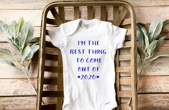 the best thing to come out of 2020 onesie