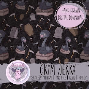 May include: Seamless pattern featuring Grim Jerry, a cartoon grim reaper bird, with tombstones, coffins, and scythes on a dark background. The design includes the text "HAND DRAWN DIGITAL DOWNLOAD" and "GRIM JERRY".