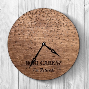 Who cares im retired, Retired clock, Retirement gifts clock, Retirement funny gifts, Retirement gifts for men, Engraved wall clock