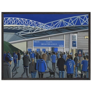 Brighton Hove, Stadium. Superior Wooden Framed Poster. Wall Art Football Club FC, Gifts, Albion Supporters Memorabilia