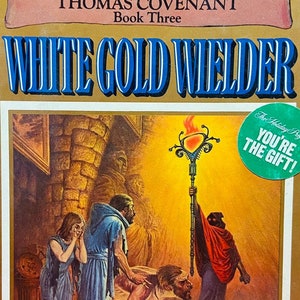 White Gold Wielder: The 2nd Chronicles Of Thomas Covenant The Unbeliever Book 3 by Stephen R. Donaldson (vintage sci-fi hardcover)