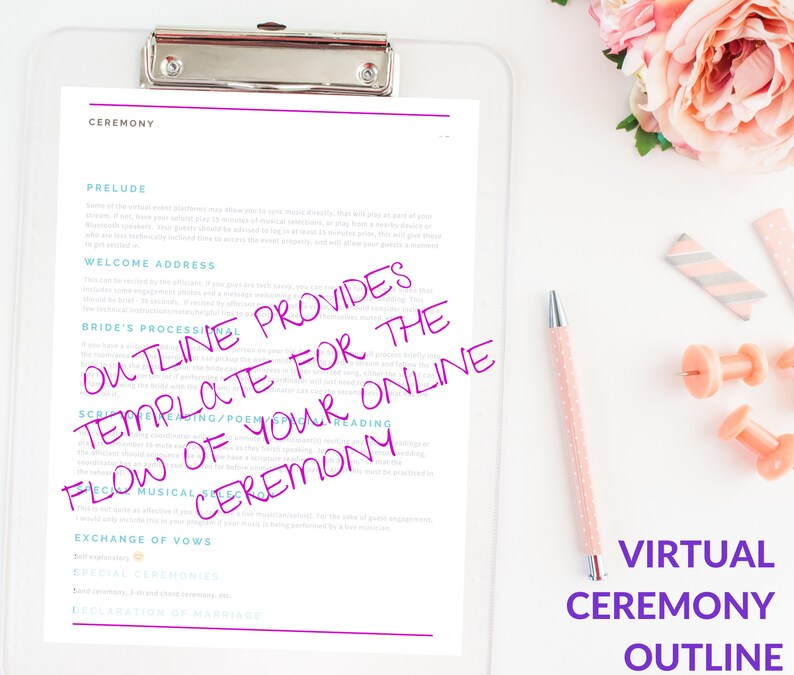 May include: A pink and white clipboard with a checklist for a virtual wedding ceremony. The checklist includes items such as prelude, welcome address, bride's processional, scripture reading/poem reading, musical selection, exchange of vows, special ceremonies, and declaration of marriage. The text "Outline Provides Template for the Flow of Your Online Ceremony" is written in purple on the checklist.