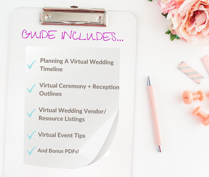 May include: A checklist on a white clipboard with a pink pen and pink push pins. The checklist is titled "GUIDE INCLUDES..." and lists the following: Planning A Virtual Wedding Timeline, Virtual Ceremony + Reception Outlines, Virtual Wedding Vendor/Resource Listings, Virtual Event Tips, and And Bonus PDFs!