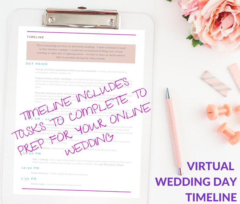 May include: A pink and white checklist on a clipboard with the title "Virtual Wedding Day Timeline". The checklist includes a timeline for the day prior to the wedding and the day of the wedding. The checklist also includes a section titled "Timeline Includes Tasks to Complete to Prep for Your Online Wedding".