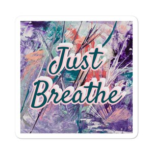 Nur atmen 3 x 3 oder 4 x 4 große Aufkleber original Kunstwerk von Cyndi blau von C Blue Art Qualität Zitate Geschenke inspirierend