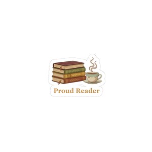 Peut inclure: Un autocollant représentant une pile de quatre livres aux couvertures rouges, vertes et marron, et une tasse de café fumant. Le texte "Proud Reader" est en dessous des livres et du café.