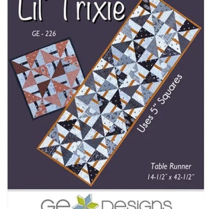 May include: A quilting pattern for a table runner called "Lil' Trixie" by GE Designs. The pattern uses 5-inch squares and creates a geometric design with black, white, and gray fabric. The finished table runner measures 14 1/2 inches by 42 1/2 inches.