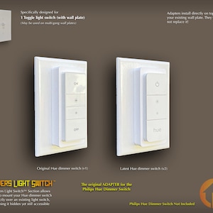 May include: White plastic adapter plate for a Philips Hue dimmer switch. The adapter plate is designed to fit over an existing light switch. The text "Covers Light Switch" is printed on the bottom of the adapter plate. The text "The original ADAPTER for the Philips Hue Dimmer Switch" is printed below the image of the adapter plate. The text "Philips Hue Dimmer Switch Not Included" is printed below the text.