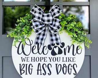 Big Ass Dogs Welcome Sign | Door Wreath | Dog Welcome Sign | Front Door Decor | Home Sweet Home | Home Decor | Funny Dog Sign