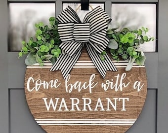 Front Door Decor | Door Wreath | Go Away | Come Back With A Warrant | Funny Welcome Sign | Home Decor | UnWelcome