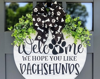 Front Door Decor | Dachshund Welcome Sign | Dog Door Hanger | Hope you like Dachshunds | Home Decor | Housewarming Gift