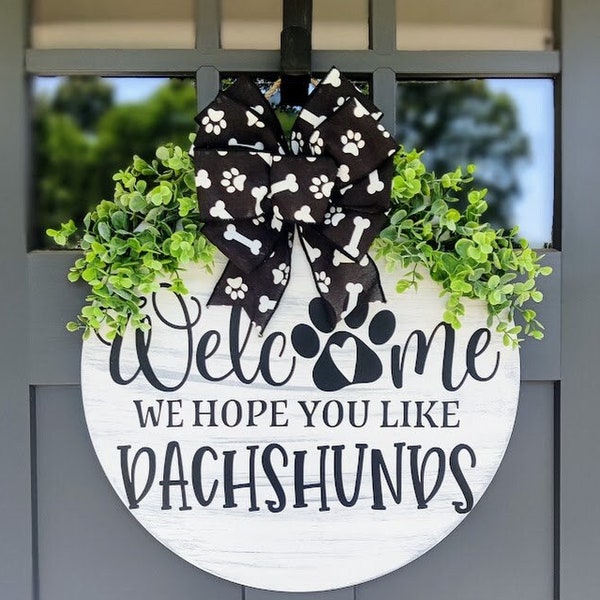 Front Door Decor | Dachshund Welcome Sign | Dog Door Hanger | Hope you like Dachshunds | Home Decor | Housewarming Gift